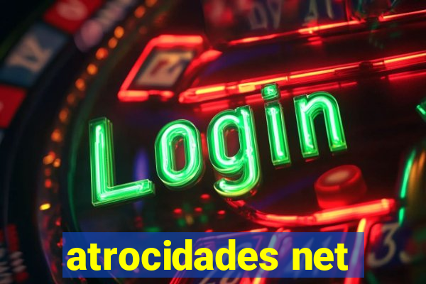 atrocidades net